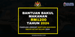 Semakan MyKasih 2024: Bantuan Bakul Makanan RM100 Setiap Bulan